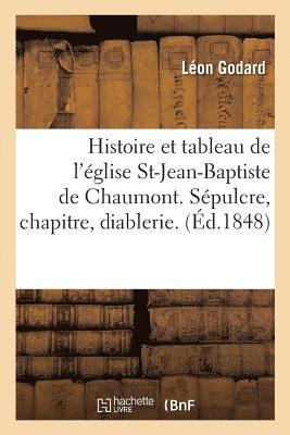 Léon Godard - Histoire et tableau de l'église St-Jean-Baptiste de Chaumont, Häftad