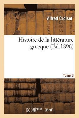 Alfred Croiset, Maurice Croiset - Histoire de la littérature grecque. Tome 3, Häftad