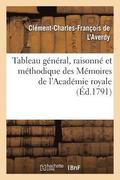 Tableau General, Raisonne Et Methodique Des Memoires de l'Academie Royale