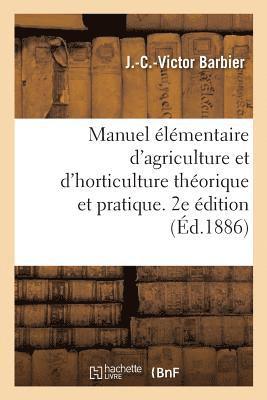 J Barbier - Manuel Élémentaire d'Agriculture Et d'Horticulture Théorique Et Pratique, Häftad