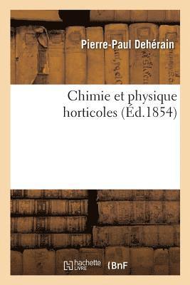 Pierre-Paul Dehérain - Chimie Et Physique Horticoles, Häftad