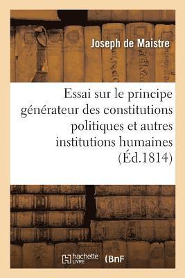 Joseph de Maistre - Essai Sur Le Principe Générateur Des Constitutions Politiques Et Des Autres Institutions Humaines., Häftad