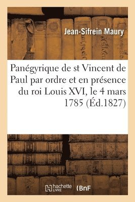 Jean-Sifrein Maury - Panégyrique de saint Vincent de Paul prêché dans la chapelle du château de Versailles le 4 mars 1785, Häftad