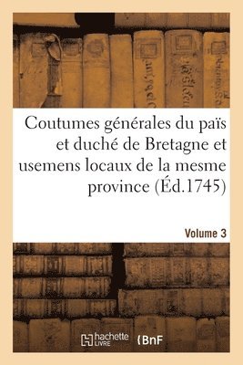 Pierre Hévin - Coutumes générales du païs et duché de Bretagne et usemens locaux de la mesme province, Häftad