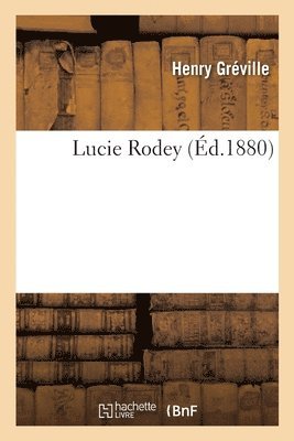 Henry Gréville - Lucie Rodey, Häftad