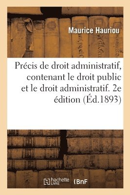 Maurice Hauriou - Précis de droit administratif contenant le droit public et le droit administratif. 2e édition, Häftad