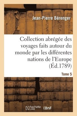 Jean-Pierre Bérenger - Collection abrégée des voyages faits autour du monde par les différentes nations de l'Europe, Häftad. Tillgänglighet: Lägg i varukorg