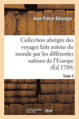 Jean-Pierre Bérenger - Collection abrégée des voyages faits autour du monde par les différentes nations de l'Europe, Häftad. Tillgänglighet: Lägg i varukorg