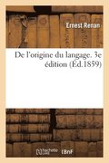 de l'Origine Du Langage. 3e Edition