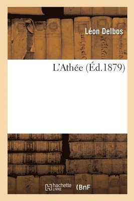 Léon Delbos - L'Athée, Häftad. Tillgänglighet: Lägg i varukorg