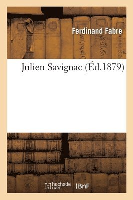 Ferdinand Fabre - Julien Savignac, Häftad