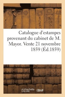 Jean-Eugène Vignères - Catalogue d'estampes, diverses écoles anciennes provenant du cabinet de M. Mayor, Häftad