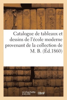 Francis Petit - Catalogue de Tableaux Et Dessins de l'École Moderne Provenant de la Collection de M. B., Häftad. Tillgänglighet: Lägg i varukorg
