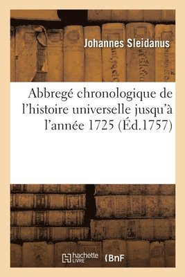 Johannes Sleidanus - Abbregé chronologique de l'histoire universelle depuis les premiers empires du monde, Häftad