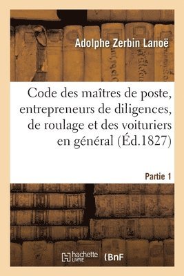 Adolphe Lanoë - Code des maîtres de poste, des entrepreneurs de diligences, de roulage et des voituriers en général, Häftad