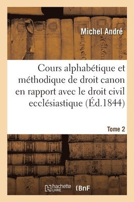 Andre-M - Cours alphabétique et méthodique de droit canon, Häftad
