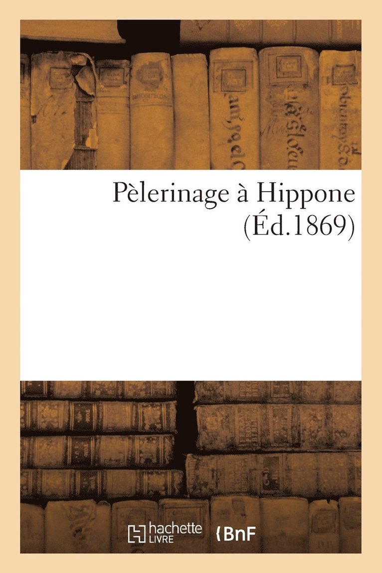 Marie Noël - Pèlerinage À Hippone, Häftad