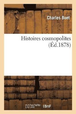 Charles Buet - Histoires Cosmopolites, Häftad