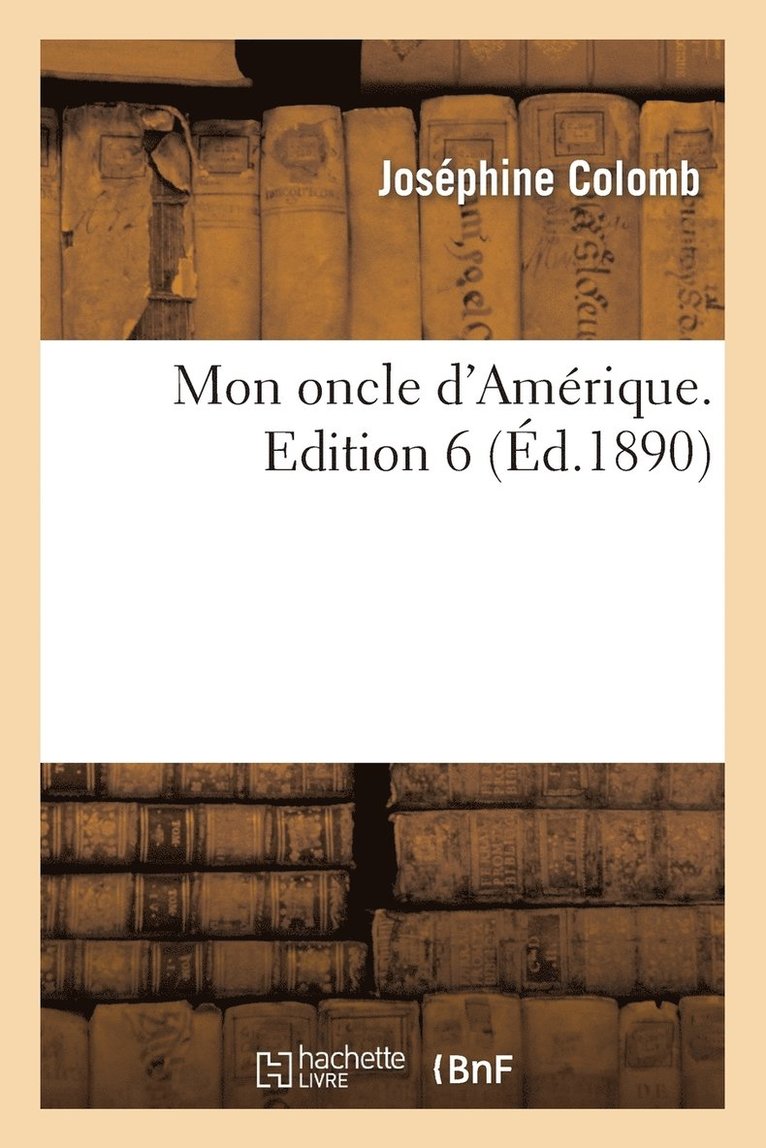 Joséphine Colomb - Mon Oncle d'Amérique. Edition 6, Häftad