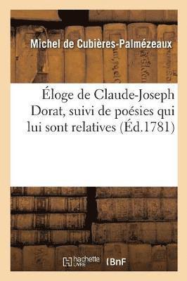 Michel de Cubières-Palmézeaux - Éloge de Claude-Joseph Dorat, suivi de poésies qui lui sont relatives, d'une apologie, Häftad. Tillgänglighet: Lägg i varukorg