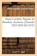Marie-Caroline Auguste de Bourbon, Duchesse d'Aumale 1822-1869