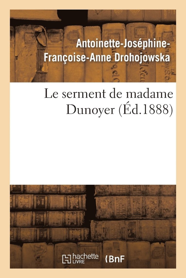 Antoinette-Joséphine-Fran Drohojowska - Le Serment de Madame Dunoyer, Häftad. Tillgänglighet: Lägg i varukorg
