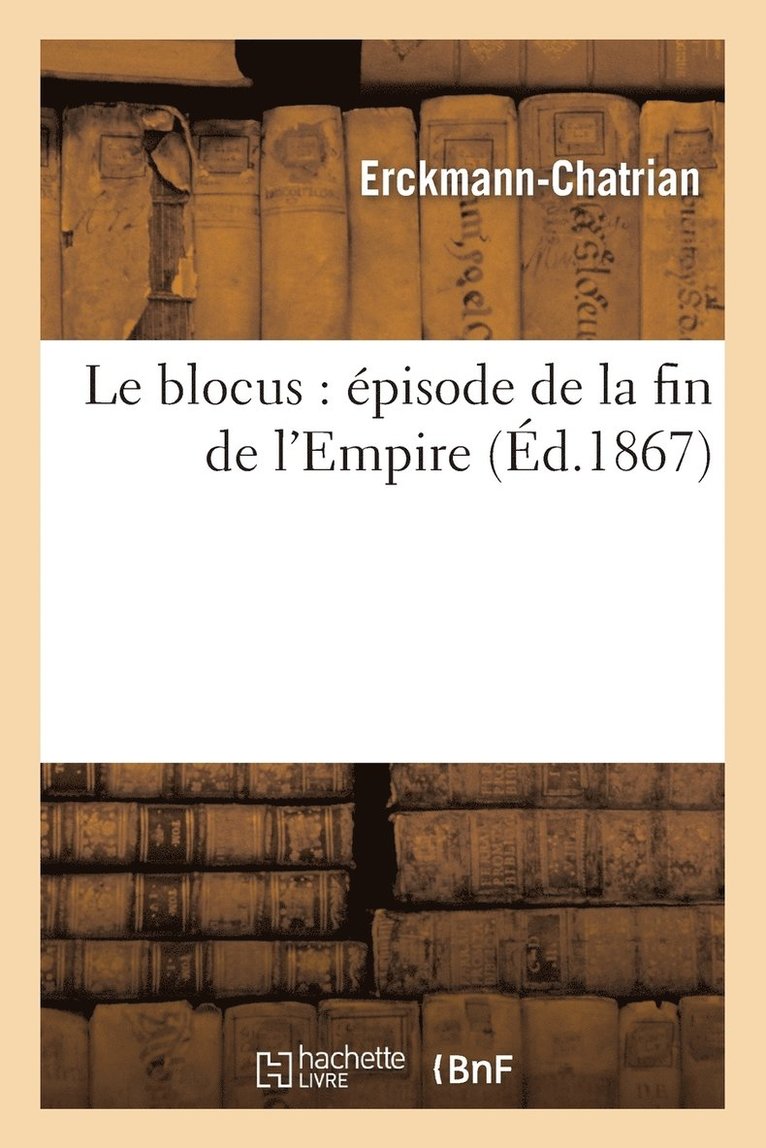 Le Blocus: Épisode de la Fin de l'Empire
