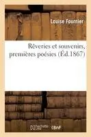 Louise Fournier - Rêveries Et Souvenirs, Premières Poésies, Häftad. Tillgänglighet: Lägg i varukorg