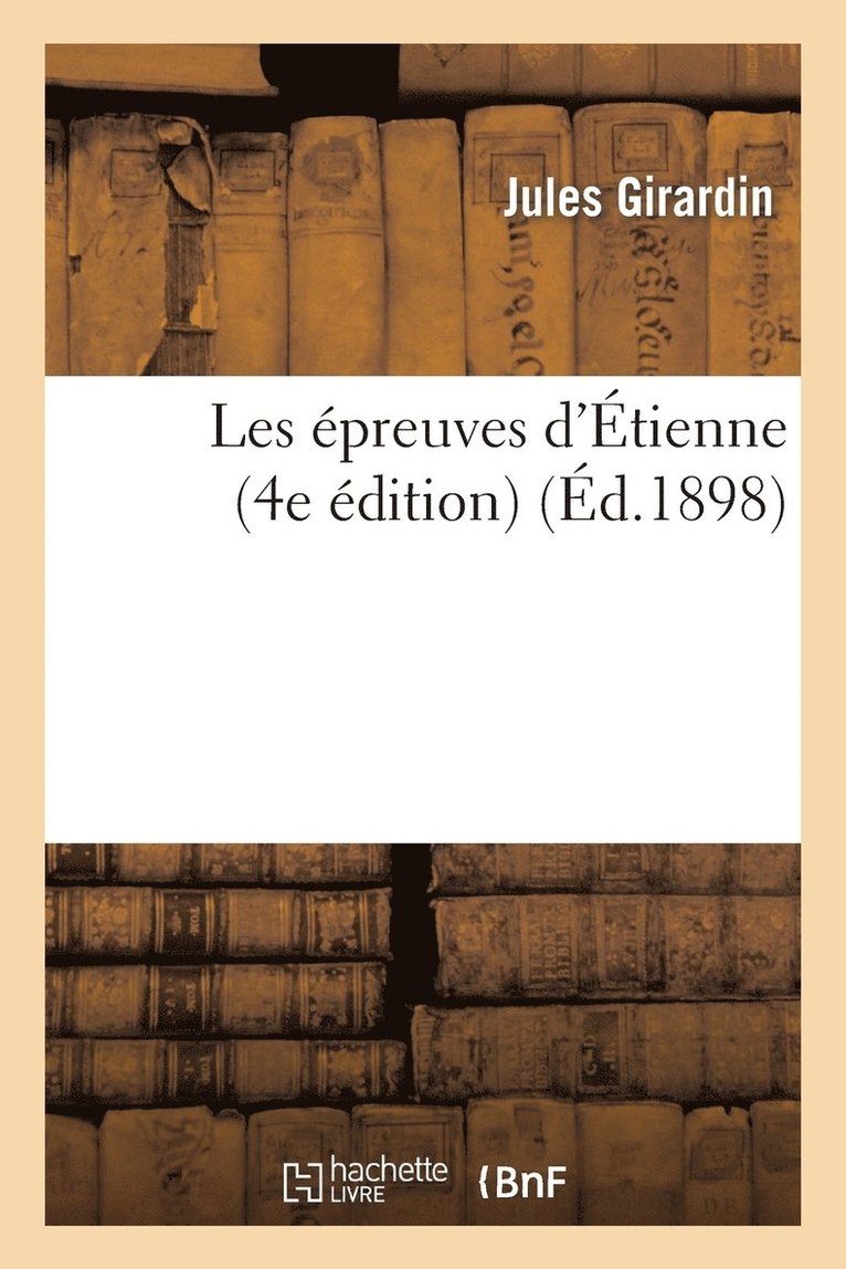 Jules Girardin - Les Épreuves d'Étienne (4e Édition), Häftad
