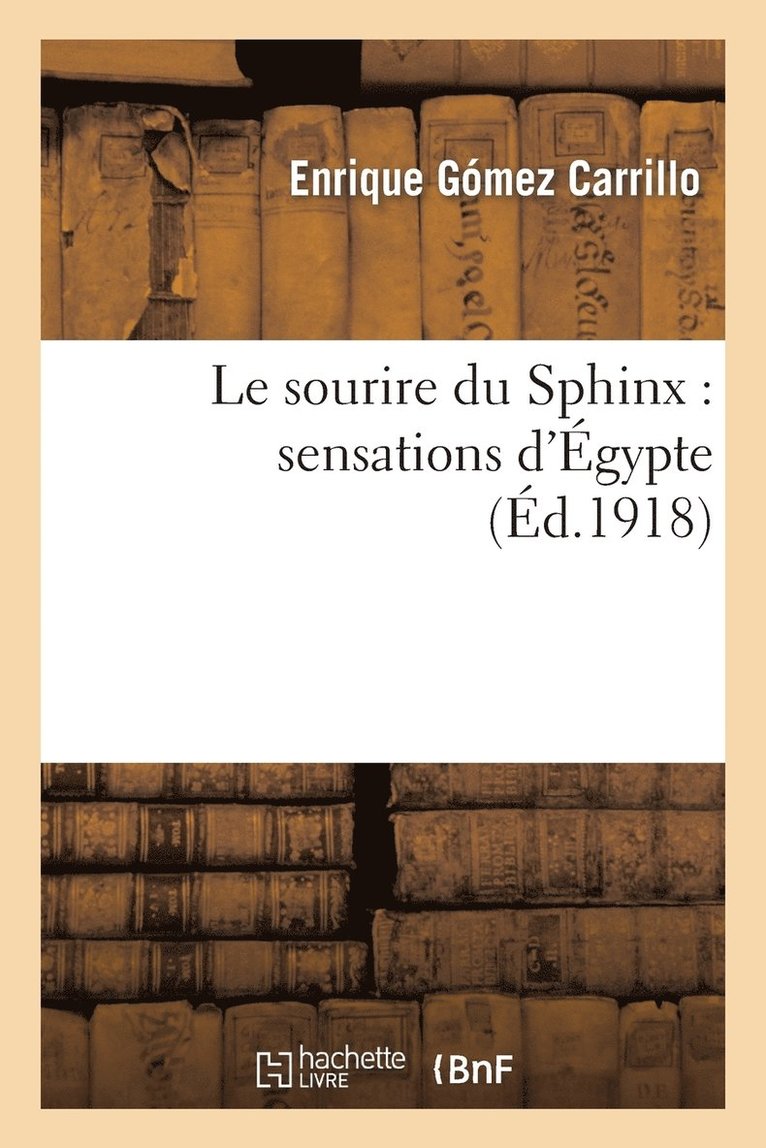 Enrique Gómez Carrillo - Le Sourire Du Sphinx: Sensations d'Égypte, Häftad