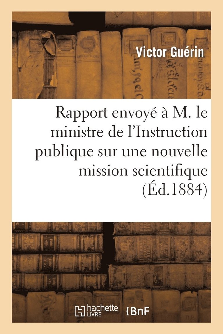 Victor Guérin - Rapport envoyé par M. V. Guérin à M. le ministre de l'Instruction publique sur une nouvelle, Häftad. Tillgänglighet: Lägg i varukorg