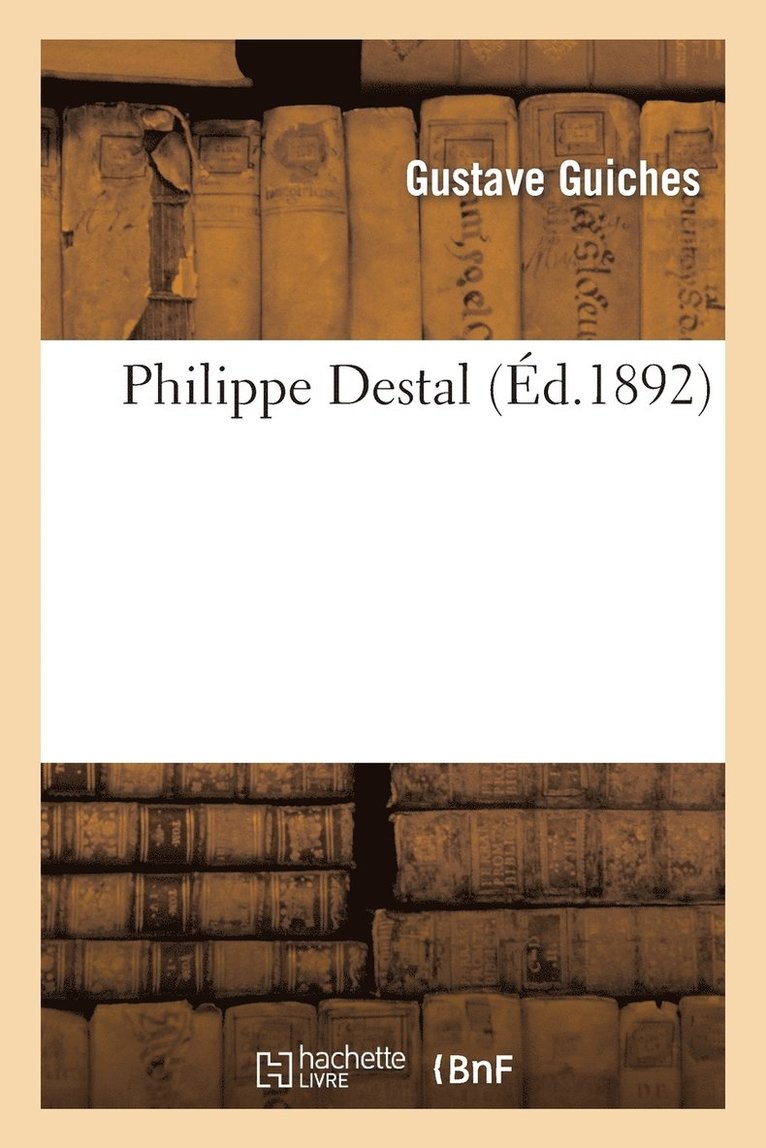 Gustave Guiches - Philippe Destal, Häftad. Tillgänglighet: Lägg i varukorg