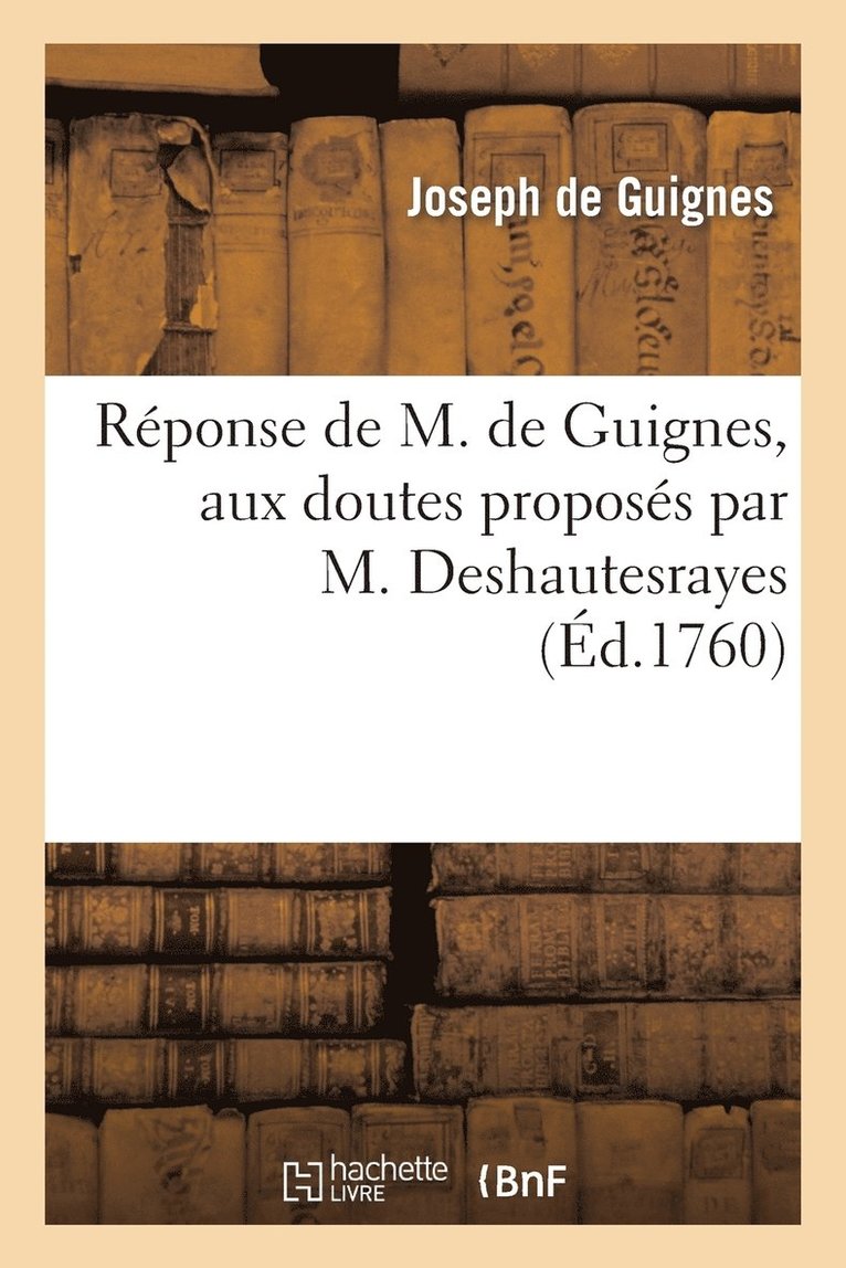 Joseph de Guignes - Réponse de M. de Guignes, Aux Doutes Proposés Par M. Deshautesrayes, Häftad