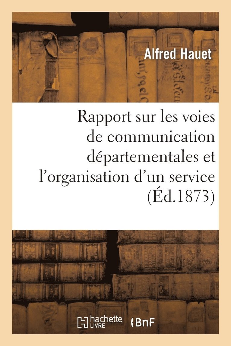 Alfred Hauet, Constantine - Rapport Sur Les Voies de Communication Départementales Et l'Organisation d'Un Service, Häftad