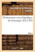 Dictionnaire Encyclop�dique de Botanique. Tome 1