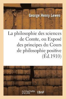 philosophie des sciences de Comte, ou Exposé des principes du Cours de philosophie positive