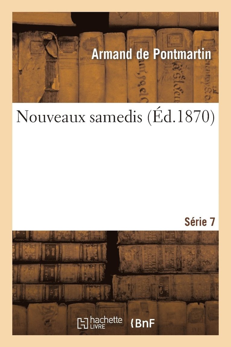 Armand de Pontmartin - Nouveaux Samedis: 7e Série, Häftad
