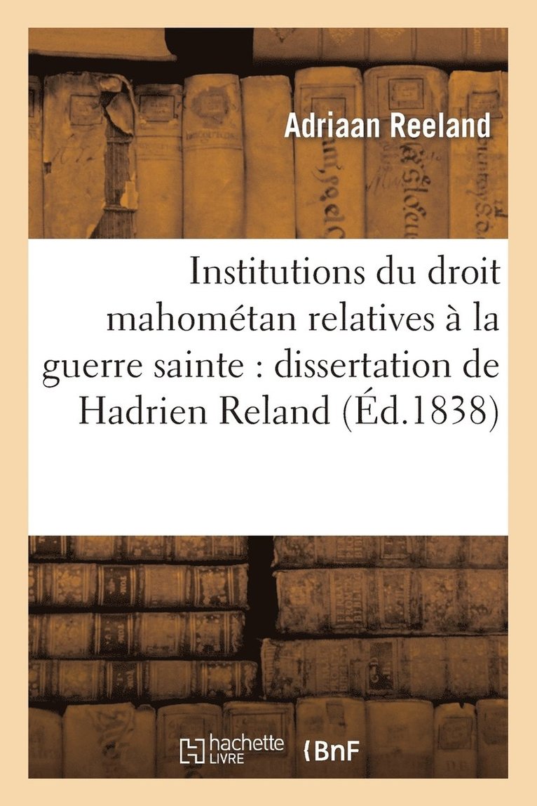 Adriaan Reeland - Institutions du droit mahométan relatives à la guerre sainte, Häftad