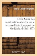 de la Saisie Des Constructions Elevees Sur Le Terrain d'Autrui, Rapport de Me Richard
