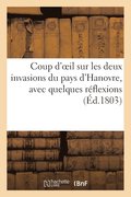 Coup d'Oeil Sur Les Deux Invasions Du Pays d'Hanovre, Avec Quelques R�flexions (�d.1803)
