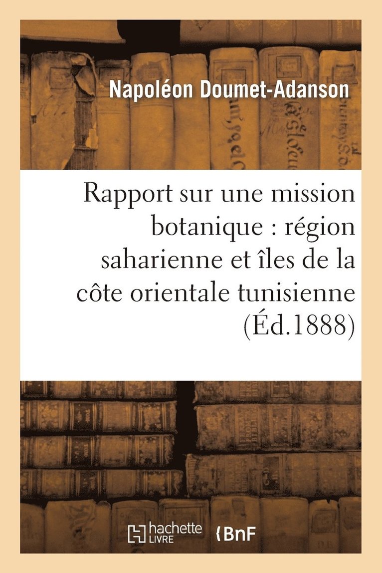 Rapport Mission Botanique En 1884 (Région Saharienne, Nord Grands Chotts, Îles Orientale Tunisie)