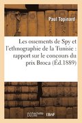 Les Ossements de Spy Et l'Ethnographie de la Tunisie: Rapport Sur Le Concours Du Prix Broca