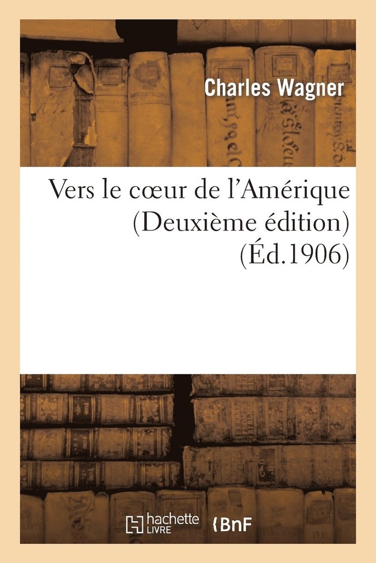 Vers Le Coeur de l'Amérique (Deuxième Édition)