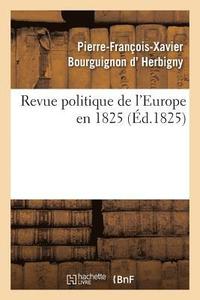 Revue Politique de l'Europe En 1825
