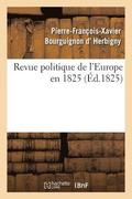 Revue Politique de l'Europe En 1825
