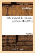 Petit Manuel d'Economie Politique, 4e Edition