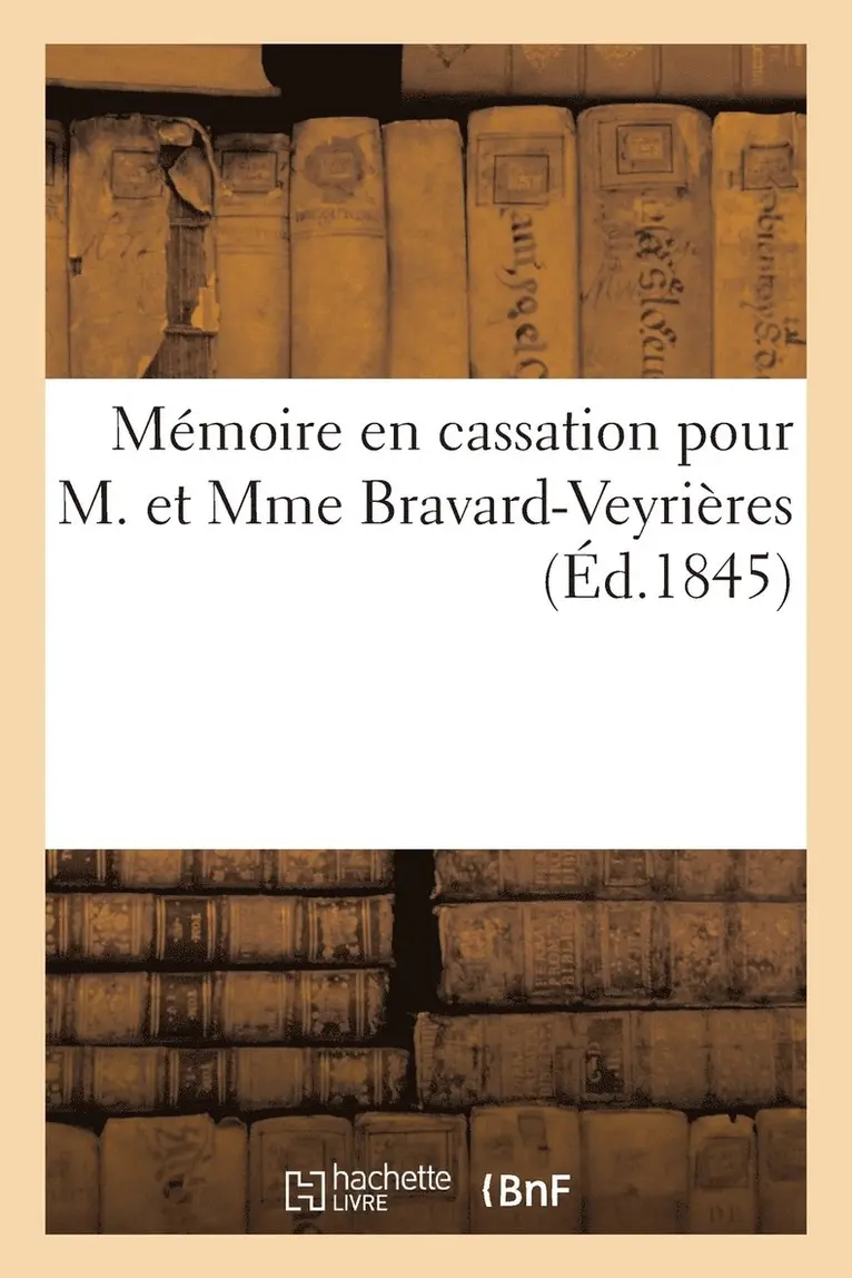 Marie-Ernest Gellé - Mémoire En Cassation Pour M. Et Mme Bravard-Veyrières, Contre 2 Arrêts Rendus Par La Cour de Liège, Häftad. Tillgänglighet: Lägg i varukorg