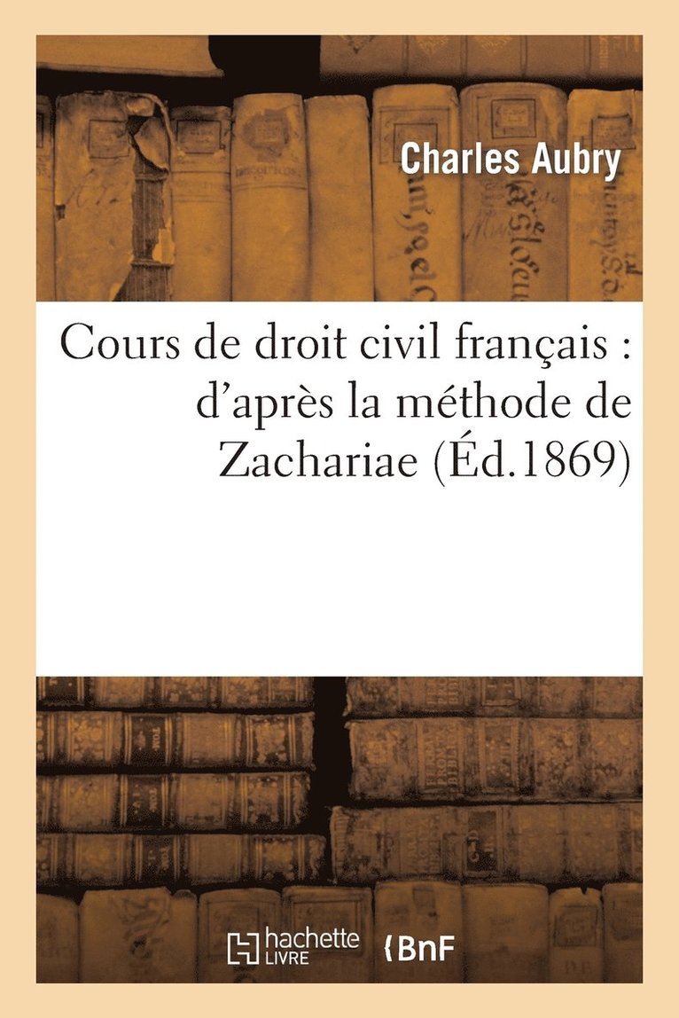 Charles Aubry - Cours de droit civil français, Häftad