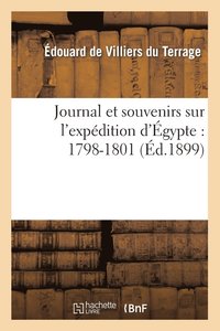 Journal Et Souvenirs Sur l'Expédition d'Égypte: 1798-1801