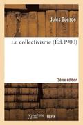 Le Collectivisme (3e Ed.)